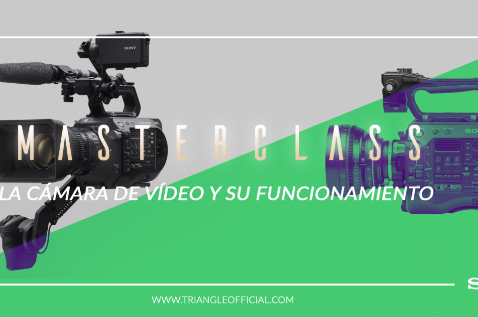 Masterclass : La cámara de vídeo y su funcionamiento